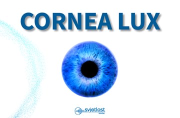 Cornea Lux ist ein neuer personalisierter Service der Svjetlost Klinik bei der Behandlung von Hornhauterkrankungen 